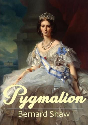 Cover image for Pygmalion: A 1913 play by George Bernard Shaw