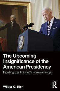 Cover image for The Upcoming Insignificance of the American Presidency