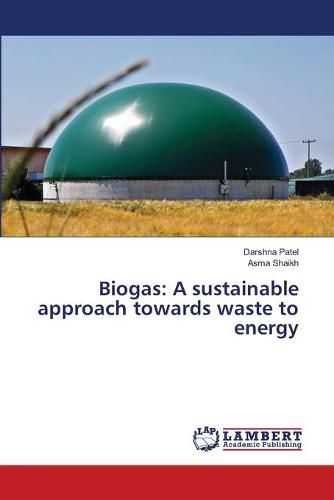 Cover image for Biogas: A sustainable approach towards waste to energy