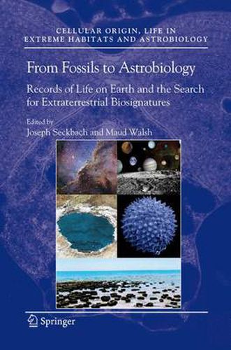 Cover image for From Fossils to Astrobiology: Records of Life on Earth and the Search for Extraterrestrial Biosignatures