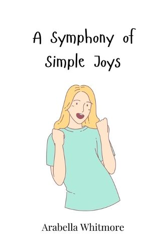 Cover image for A Symphony of Simple Joys