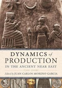 Cover image for Dynamics of Production in the Ancient Near East