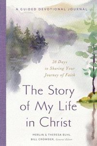 Cover image for The Story of My Life in Christ: A Guided Devotional Journal