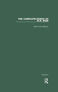 Cover image for The Complete Works of W. R. Bion: Volume 5