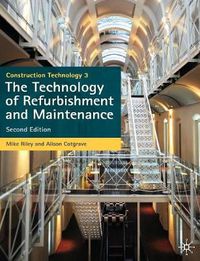 Cover image for Construction Technology 3: The Technology of Refurbishment and Maintenance