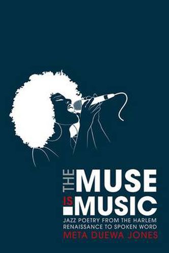 Cover image for The Muse is Music: Jazz Poetry from the Harlem Renaissance to Spoken Word