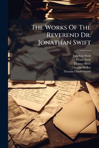 Cover image for The Works of the Reverend Dr. Jonathan Swift: Letters to and from Several Eminent Persons, from the Year 1703, to 1743