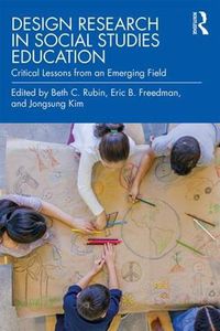 Cover image for Design Research in Social Studies Education: Critical Lessons from an Emerging Field