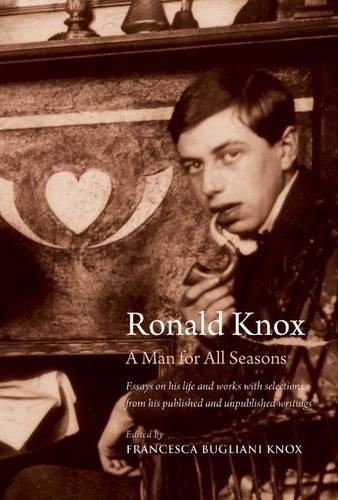 Cover image for Ronald Knox: A Man for All Seasons: Essays on His Life and Works with Selections from His Published and Unpublished Writings