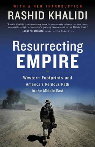 Cover image for Resurrecting Empire: Western Footprints and America's Perilous Path in the Middle East