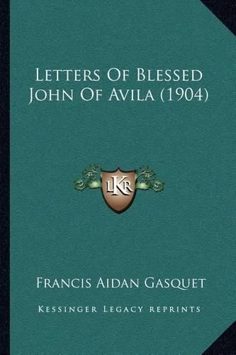 Cover image for Letters of Blessed John of Avila (1904)