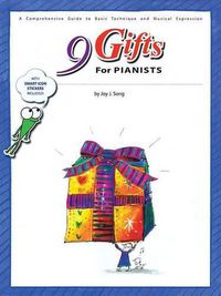 Cover image for 9 Gifts for Pianists: A Comprehensive Guide to Basic Technique and Musical Expression