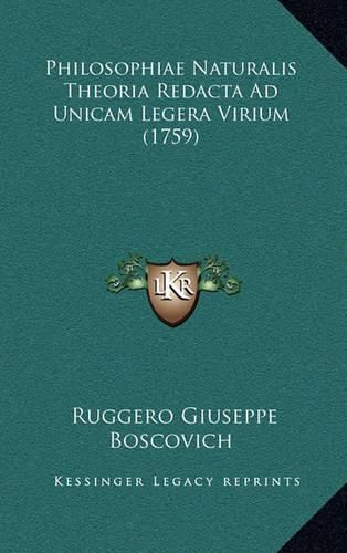 Cover image for Philosophiae Naturalis Theoria Redacta Ad Unicam Legera Virium (1759)
