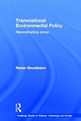 Cover image for Transnational Environmental Policy: Reconstructing Ozone