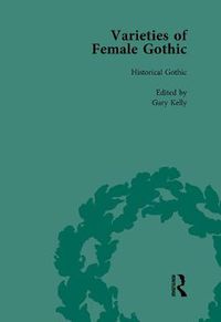 Cover image for Varieties of Female Gothic Vol 5: Historical Gothic