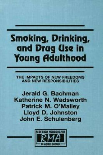 Cover image for Smoking, Drinking, and Drug Use in Young Adulthood: The Impacts of New Freedoms and New Responsibilities