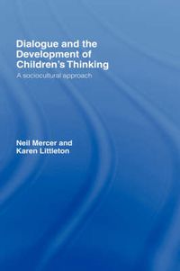 Cover image for Dialogue and the Development of Children's Thinking: A Sociocultural Approach