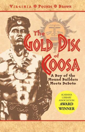 Cover image for The Gold Disc of Coosa: A Boy of the Mound Builders Meets DeSoto