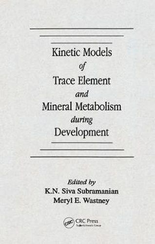 Kinetic Models of Trace Element and Mineral Metabolism during Development