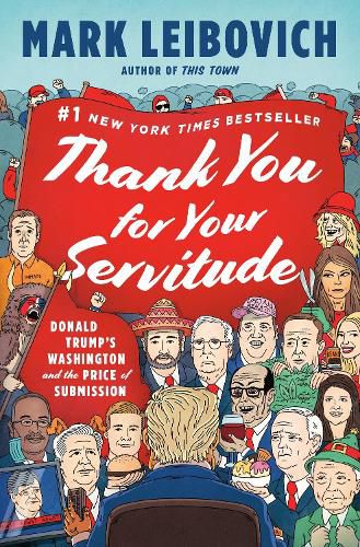 Cover image for Thank You For Your Servitude: Donald Trump's Washington and the Price of Submission