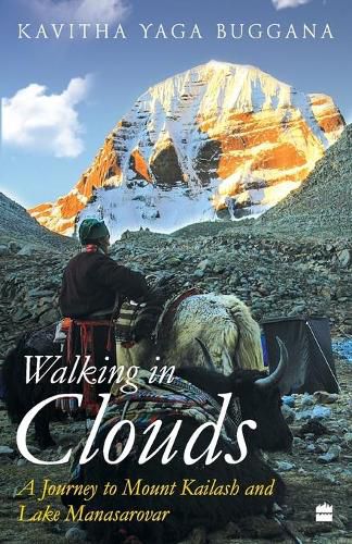 Cover image for Walking in Clouds: A Journey to Mount Kailash and Lake Manasarovar