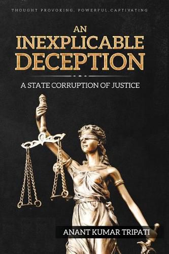 Cover image for An Inexplicable Deception: A State Corruption of Justice