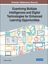 Cover image for Examining Multiple Intelligences and Digital Technologies for Enhanced Learning Opportunities