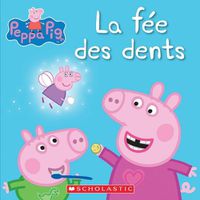 Cover image for Peppa Pig: La Fee Des Dents