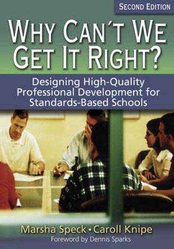 Cover image for Why Can't We Get It Right?: Designing High-Quality Professional Development for Standards-Based Schools