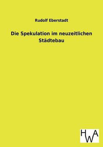 Cover image for Die Spekulation im neuzeitlichen Stadtebau