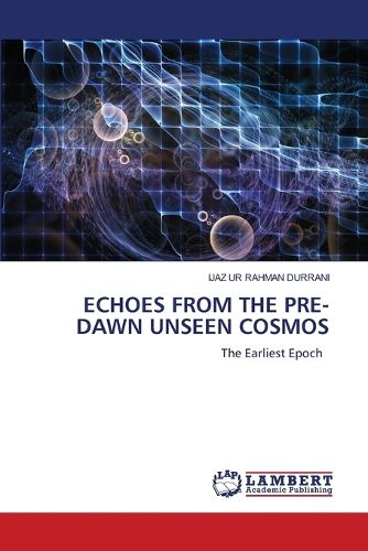 Cover image for Echoes from the Pre-Dawn Unseen Cosmos