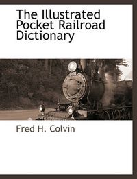 Cover image for The Illustrated Pocket Railroad Dictionary