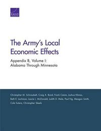 Cover image for The Army's Local Economic Effects: Appendix B: Alabama Through Minnesota