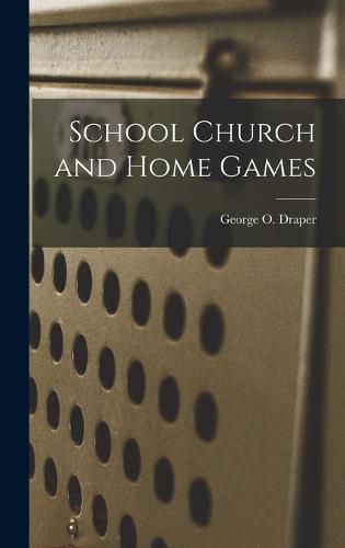 Cover image for School Church and Home Games