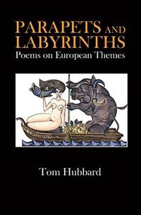 Cover image for Parapets and Labyrinths: Poems in English and Scots on European Themes 1984-2012