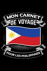 Cover image for Mon Carnet de Voyage Pour les Philippines: Journal Carnet de notes lignees A5 pour les gens qui aiment voyager et qui aiment partir en vacances.