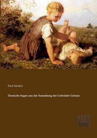 Cover image for Deutsche Sagen aus der Sammlung der Gebruder Grimm