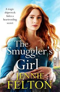 Cover image for The Smuggler's Girl: A sweeping saga of a family torn apart by tragedy. Will fate reunite them?