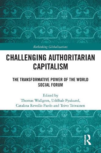 Cover image for Challenging Authoritarian Capitalism: The Transformative Power of the World Social Forum