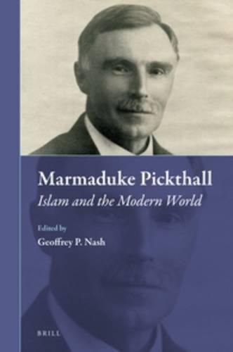 Cover image for Marmaduke Pickthall: Islam and the Modern World