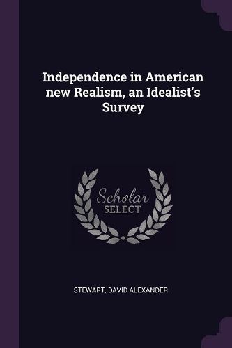 Cover image for Independence in American new Realism, an Idealist's Survey