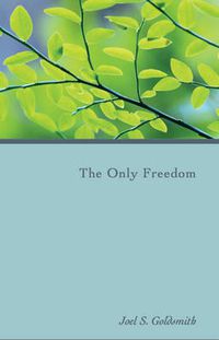 Cover image for The Only Freedom (1981 Letters)