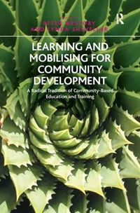 Cover image for Learning and Mobilising for Community Development: A Radical Tradition of Community-Based Education and Training