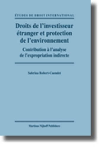 Cover image for Droits de l'investisseur etranger et protection de l'environnement: Contribution a l'analyse de l'expropriation indirecte