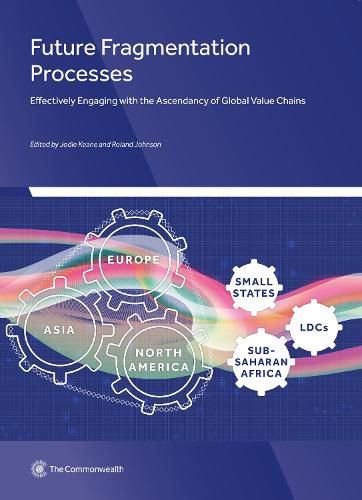 Cover image for Future Fragmentation Processes: Effectively Engaging with the Ascendancy of Global Value Chains