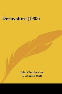 Cover image for Derbyshire (1903)