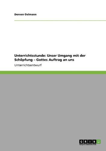 Cover image for Unterrichtsstunde: Unser Umgang Mit Der Schopfung - Gottes Auftrag an Uns