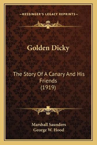 Cover image for Golden Dicky: The Story of a Canary and His Friends (1919)