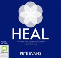 Cover image for Heal: 101 Simple Ways to Improve Your Health in a Modern World