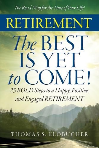 Cover image for RETIREMENT The BEST IS YET to COME!